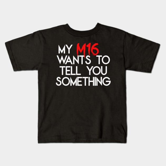 MY RIFLE M16 Kids T-Shirt by Cataraga